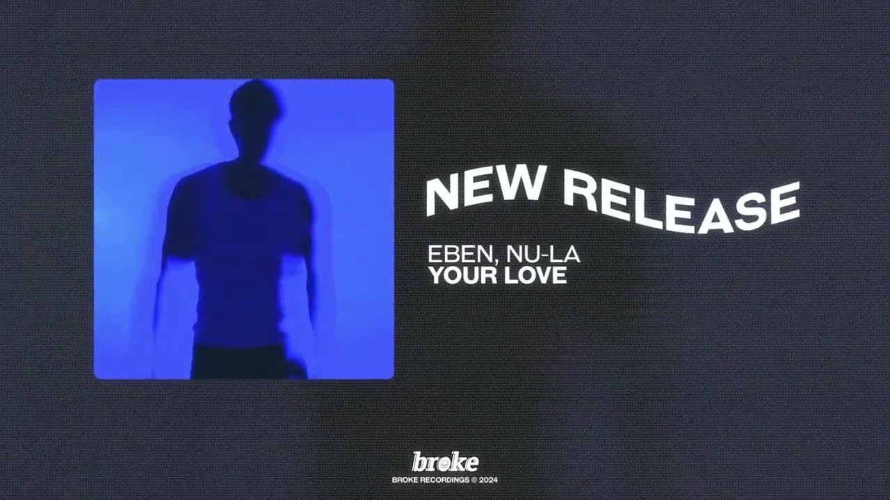 EBEN & Nu-La - Your Love