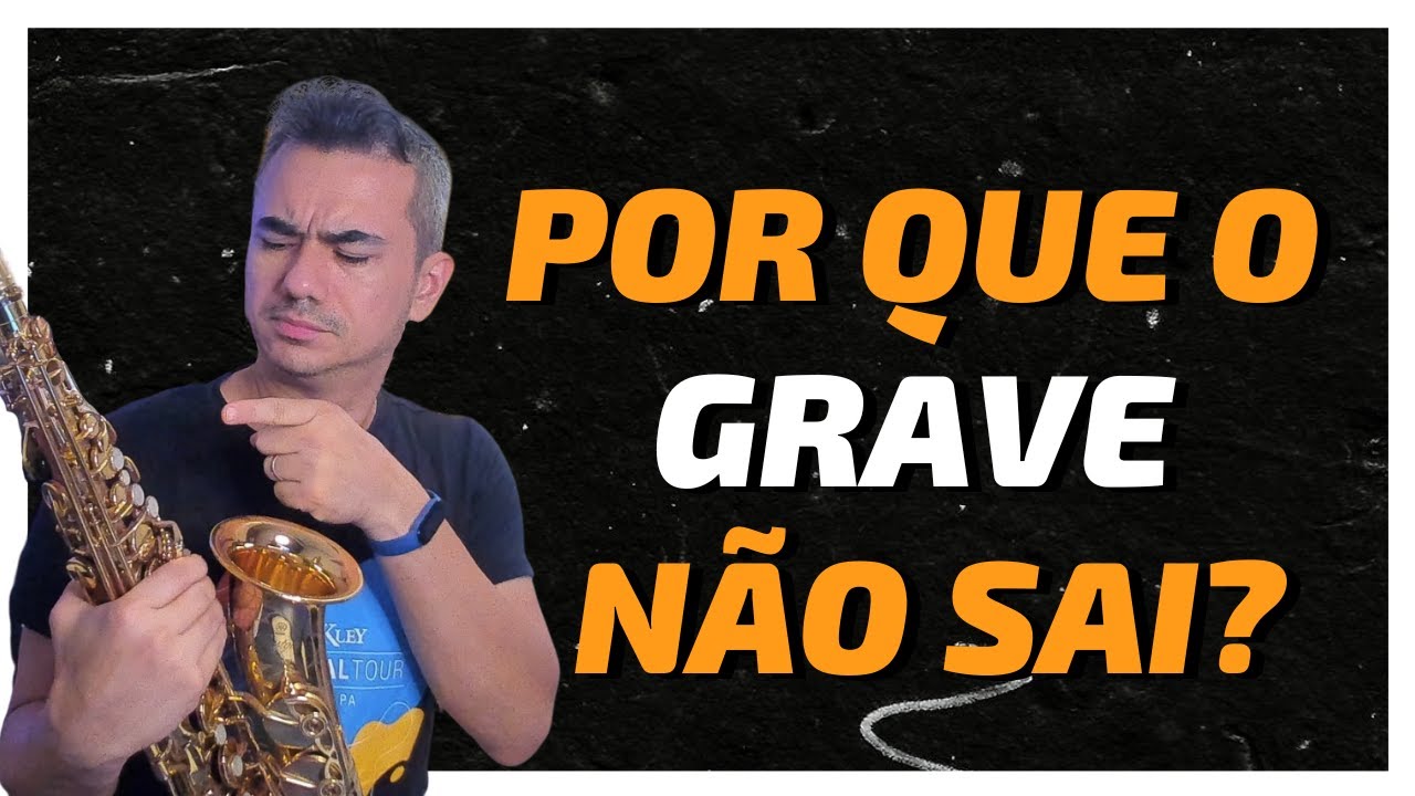 Como Resolver de Vez os Graves no Saxofone (Sem Gambiarras)