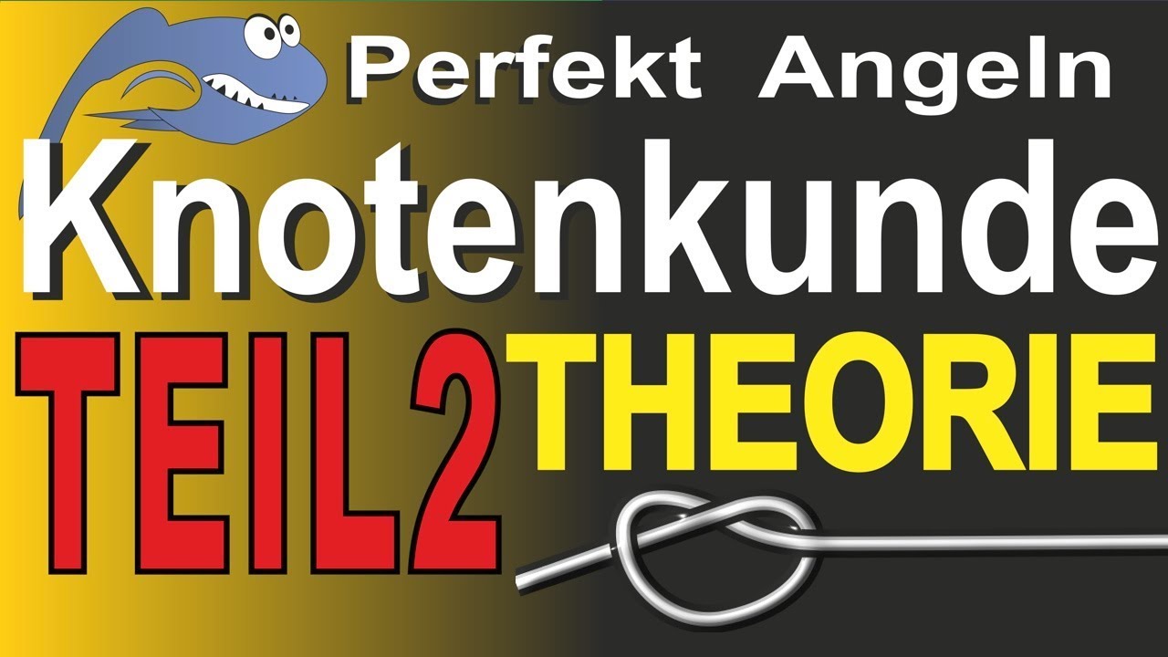 Perfekt Angeln - KNOTENKUNDE TEIL 2, Knotenfestigkeit, Schnurmaterial, richtiges Knoten, Tipps