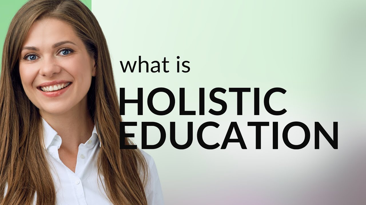 Embracing Holistic Education: A Comprehensive Guide