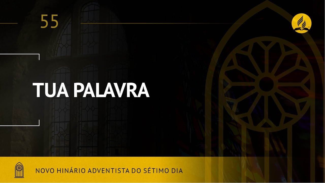 Novo Hin&aacute;rio Adventista &bull; Hino 55 &bull; Tua Palavra &bull; (Lyrics)