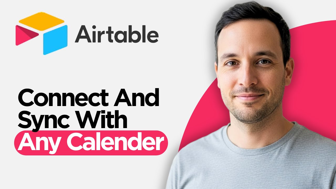 Как подключить и синхронизировать Airtable с любым календарем (полное руководство 2026)
