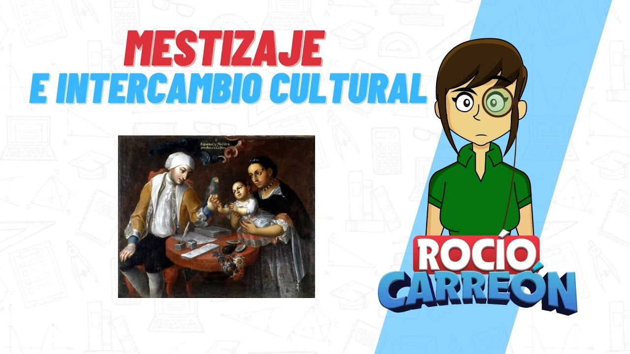 MESTIZAJE E INTERCAMBIO CULTURAL