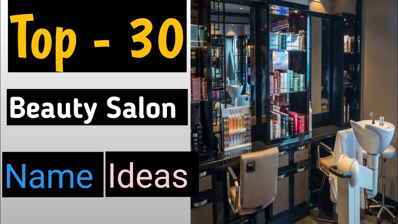 Beauty Salon Name Ideas |Beauty & Hair salon Names List | Unique Hair Salon Names |