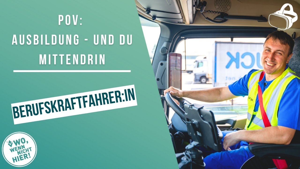 POV: Ausbildung - und du mittendrin #10 Berufskraftfahrer (360°-Video)