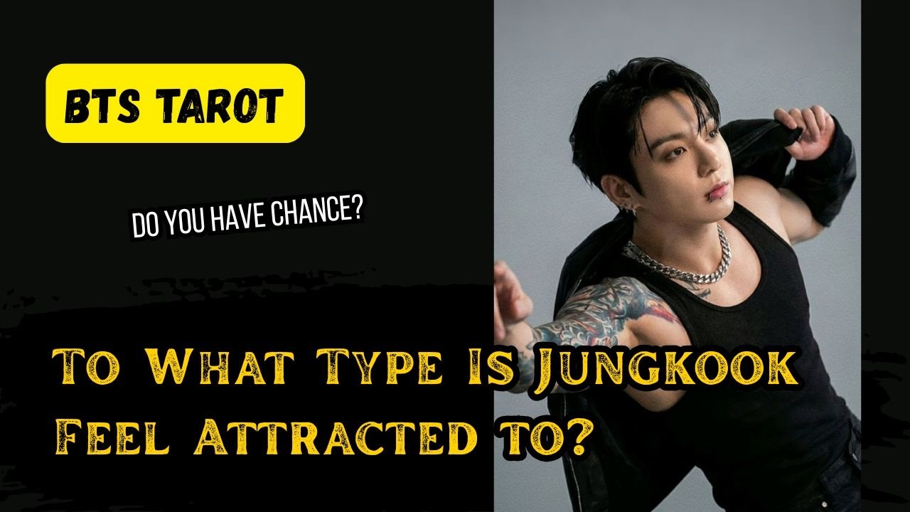 [BTS TAROT] What's Jungkook's Type?