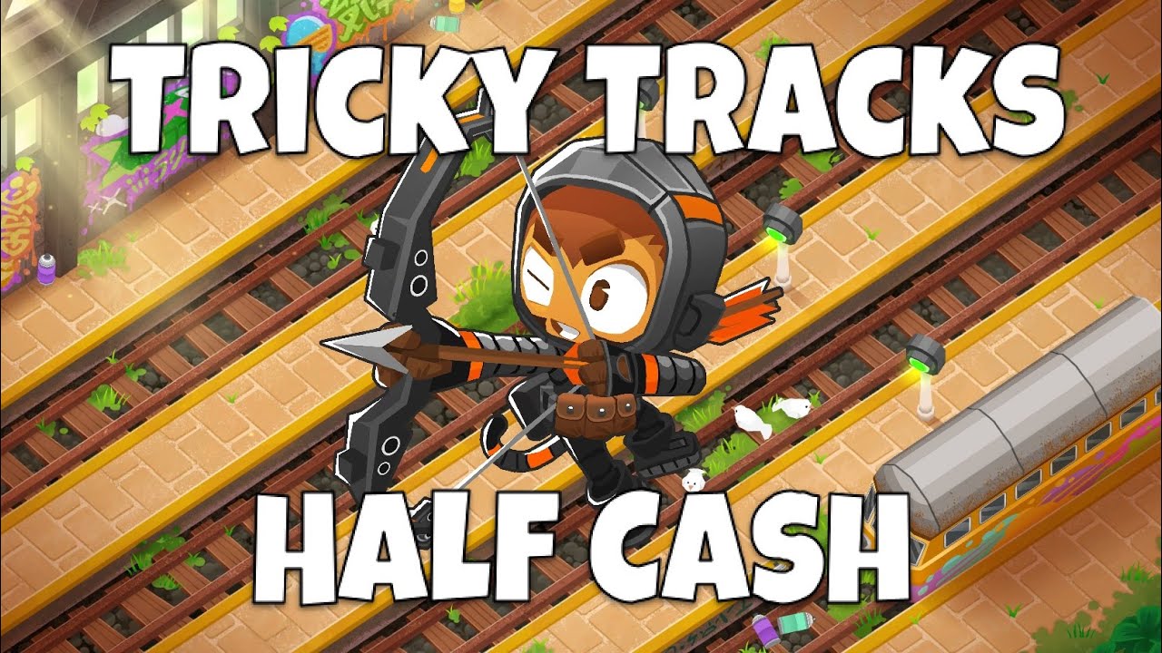 [Obsolete] How to Beat Half Cash for Tricky Tracks in BTD6