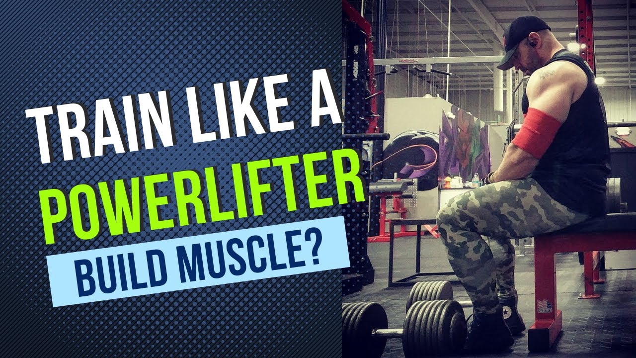 Train Like a POWERLIFTER to BUILD MUSCLE?