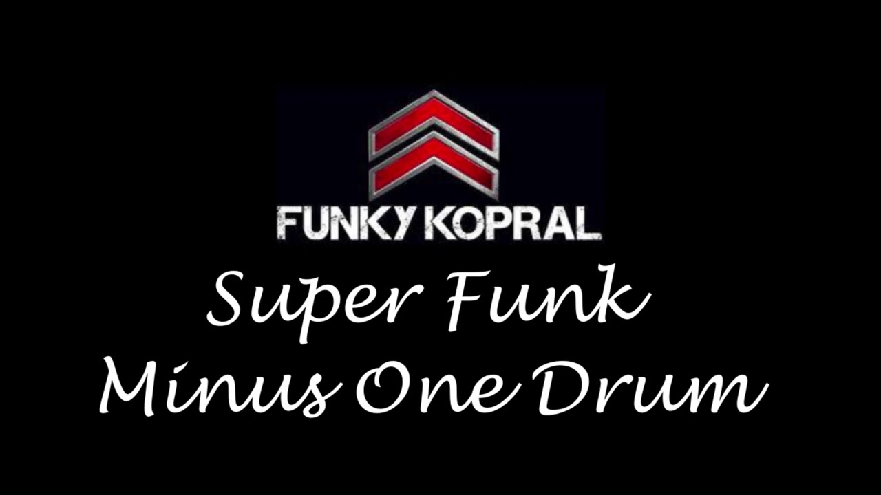 Funky Kopral Super Funk Drumless HD Audio