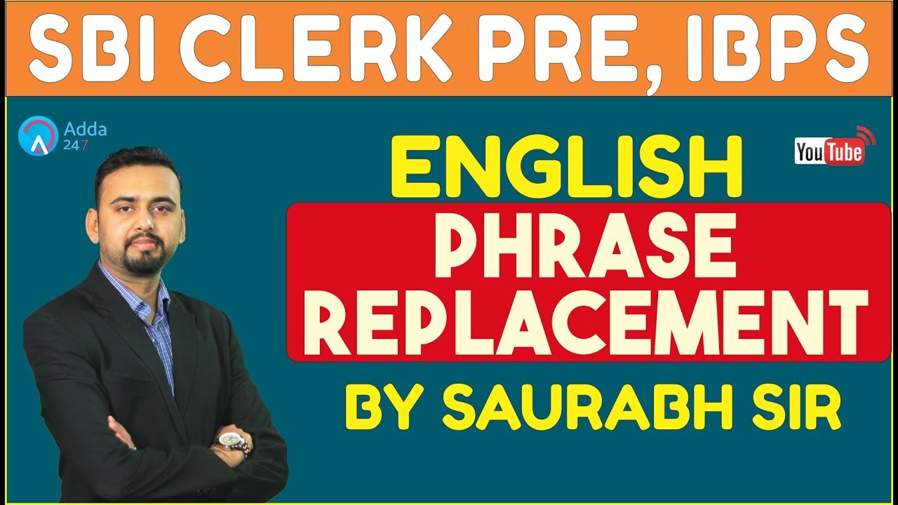 SBI CLERK PRE, IBPS 2018 - PHRASE REPLACEMENT By Saurabh Sir