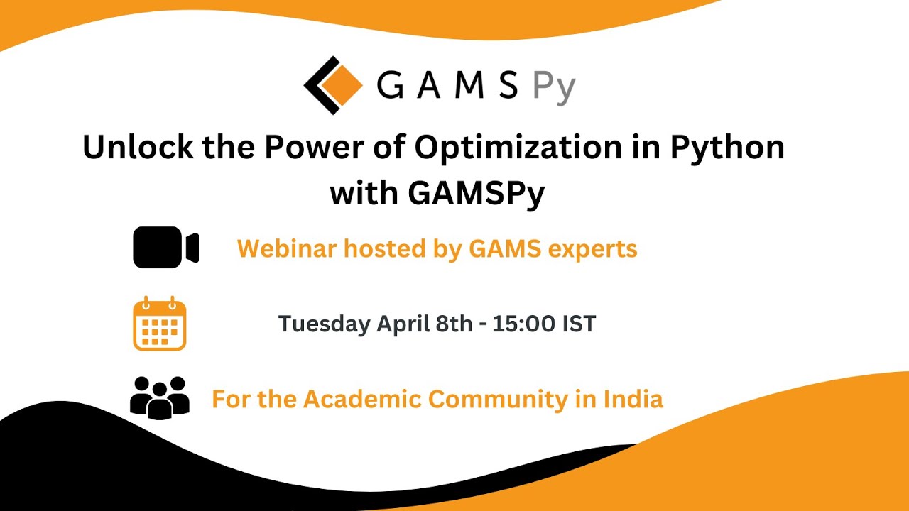 Unlock the Power of Optimization in Python | GAMSPy Webinar