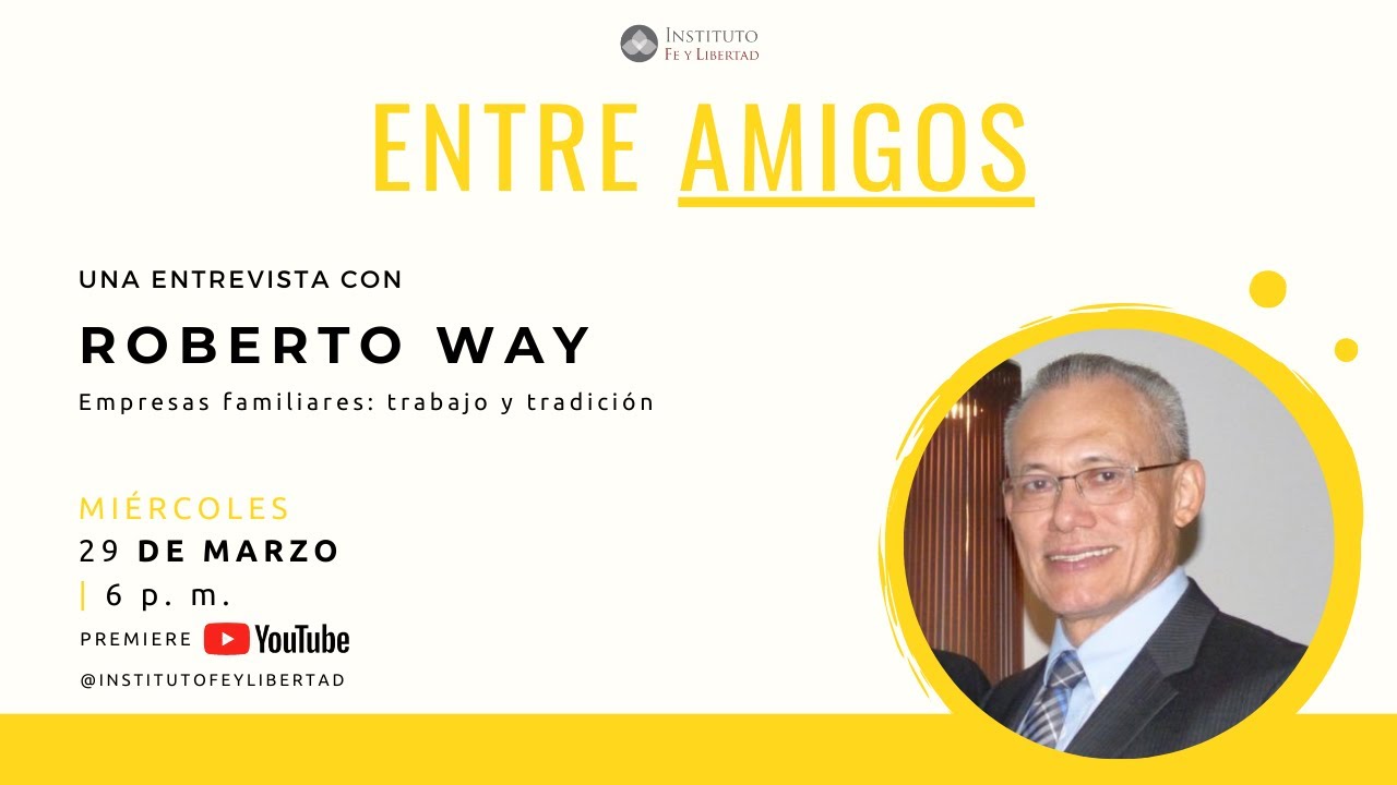 Empresas familiares: trabajo y tradición | Entre amigos con Roberto Way