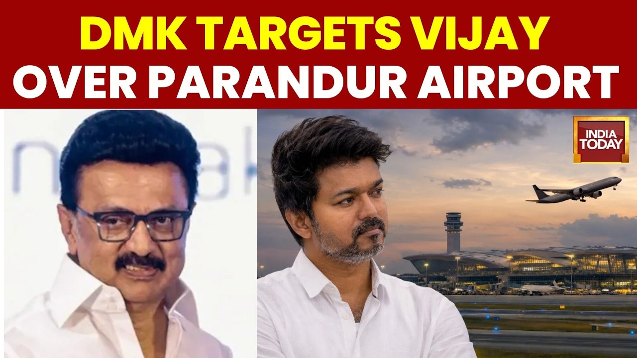 DMK Alleges Vijay Scrapped Parandur Airport To Benefit Andhra Pradesh | TVK Vijay | India Today