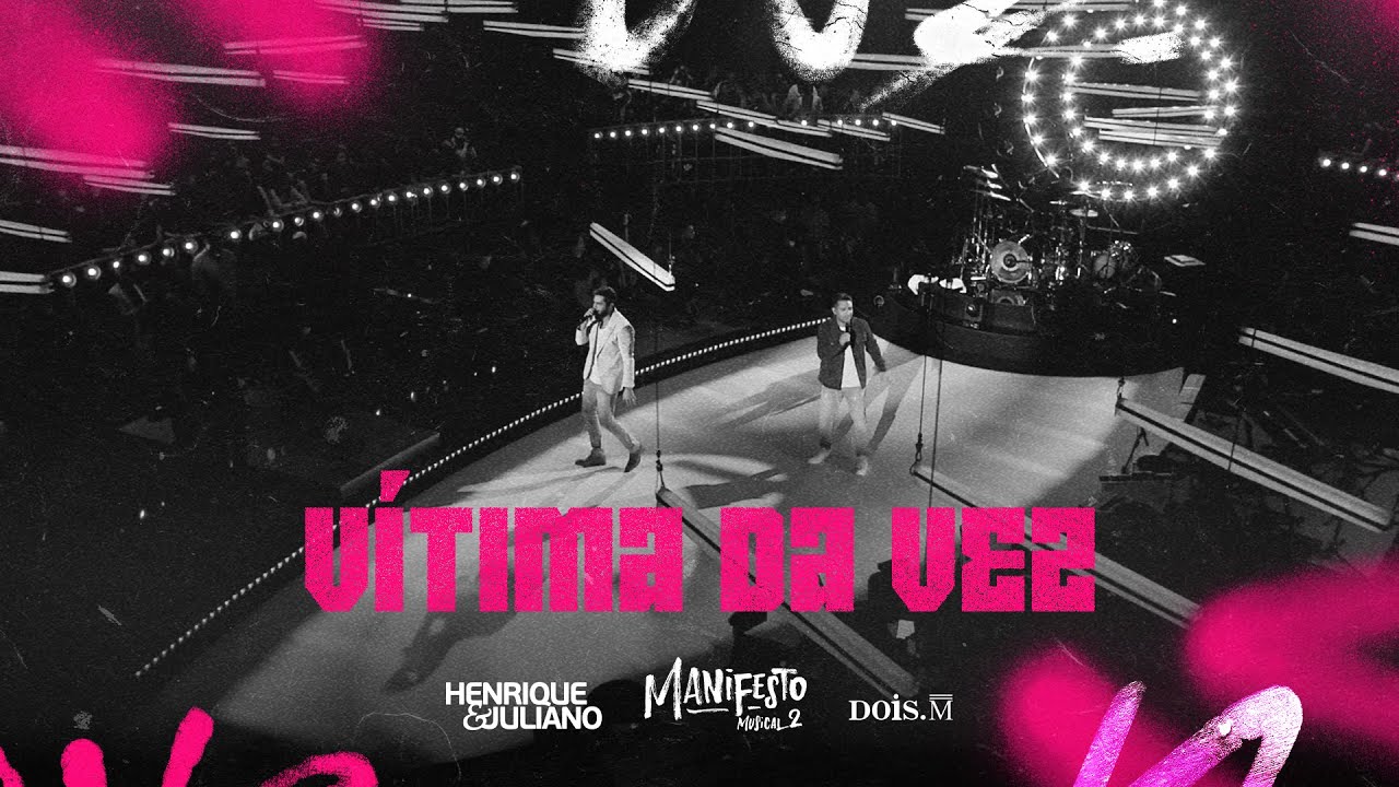 Henrique e Juliano - V&Iacute;TIMA DA VEZ (Manifesto Musical 2)