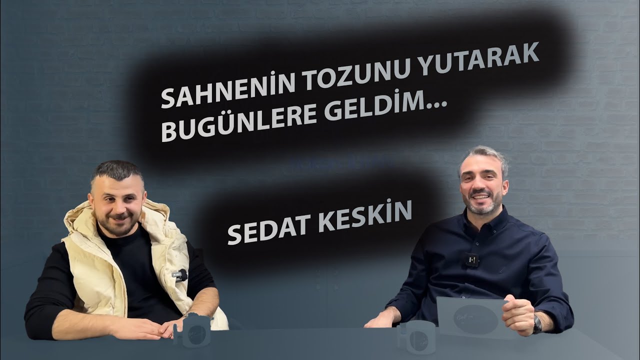 Sedat KESKİN  / Gel da Bi Konuşalım  
