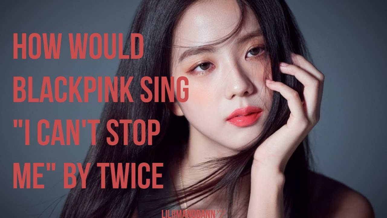 How would blackpink sing 