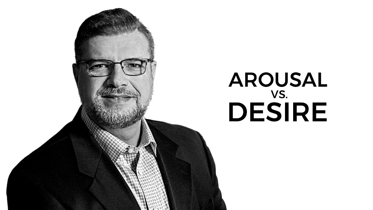 Sexual Arousal vs. Sexual Desire (with Dr. Doug Carpenter)