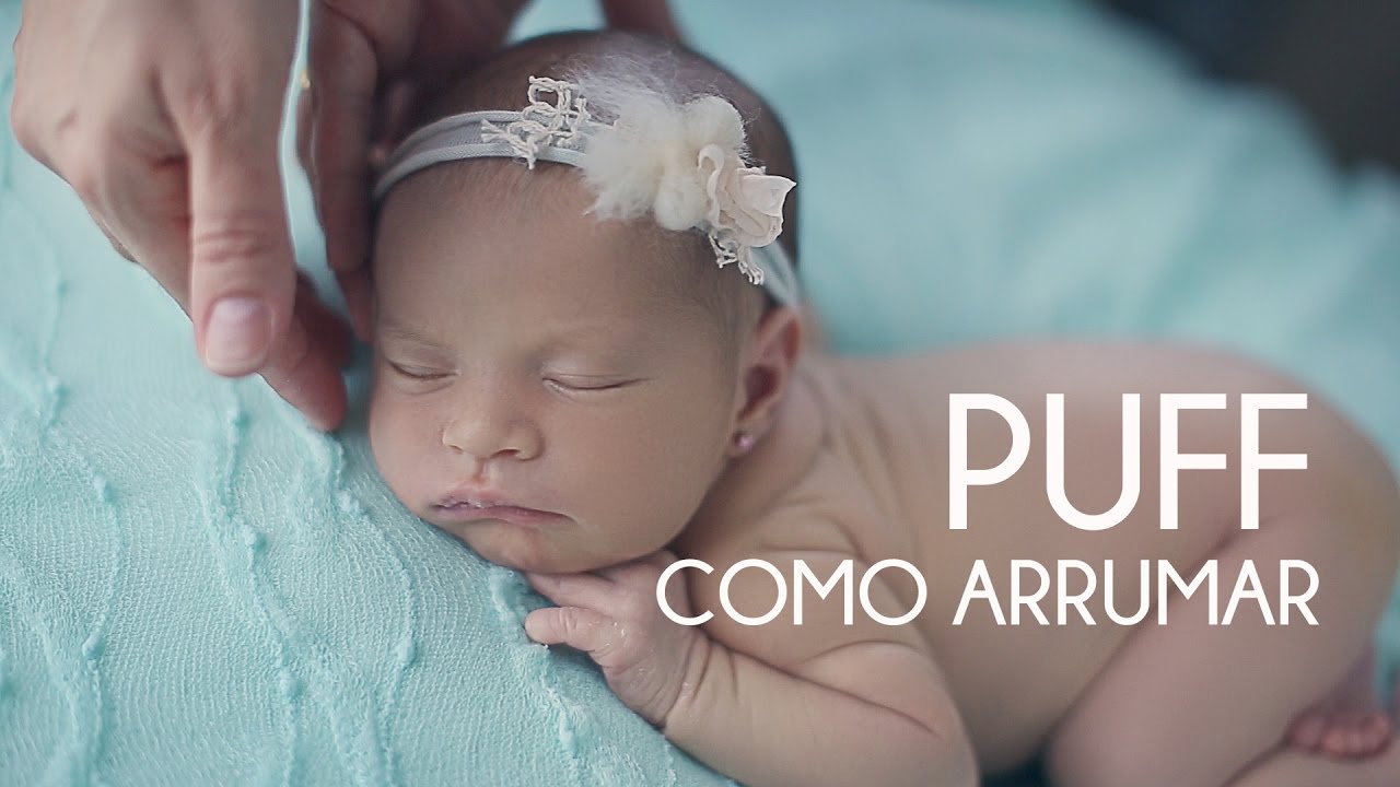 COMO ARRUMAR O PUFF: O QUE VOCÊ NÃO SABIA  | ENSAIO NEWBORN