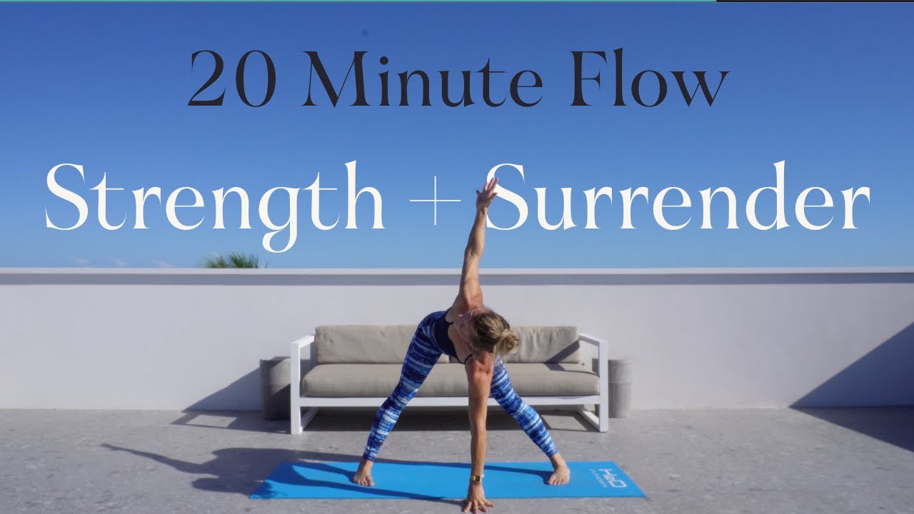 20 Minute Flow Balancing Strength and Surrender