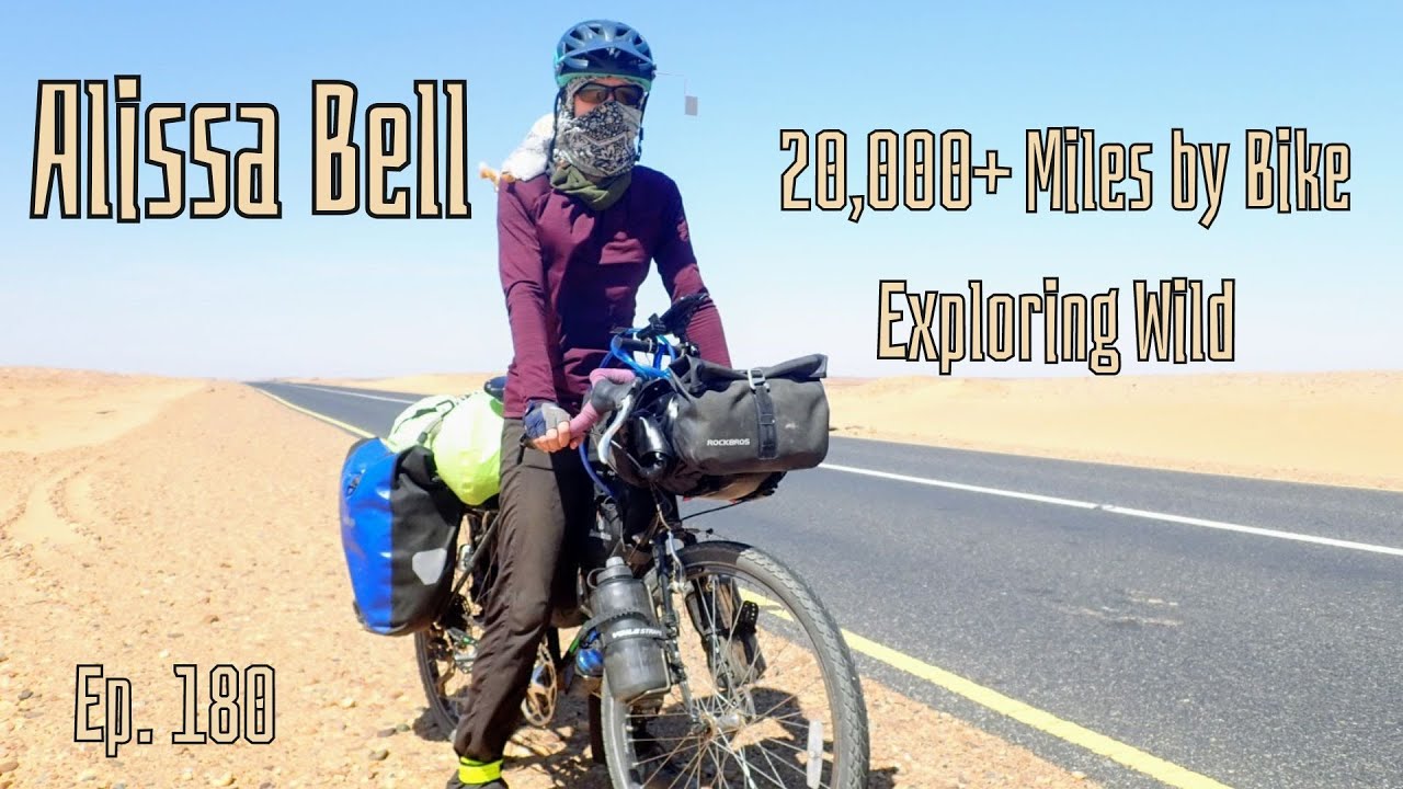 20,000 Miles by Bike, Exploring Wild w/ Alissa Bell