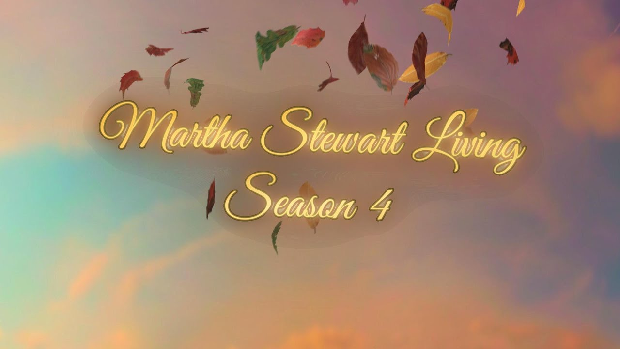 Martha Stewart Living Season 4 #marthastewart