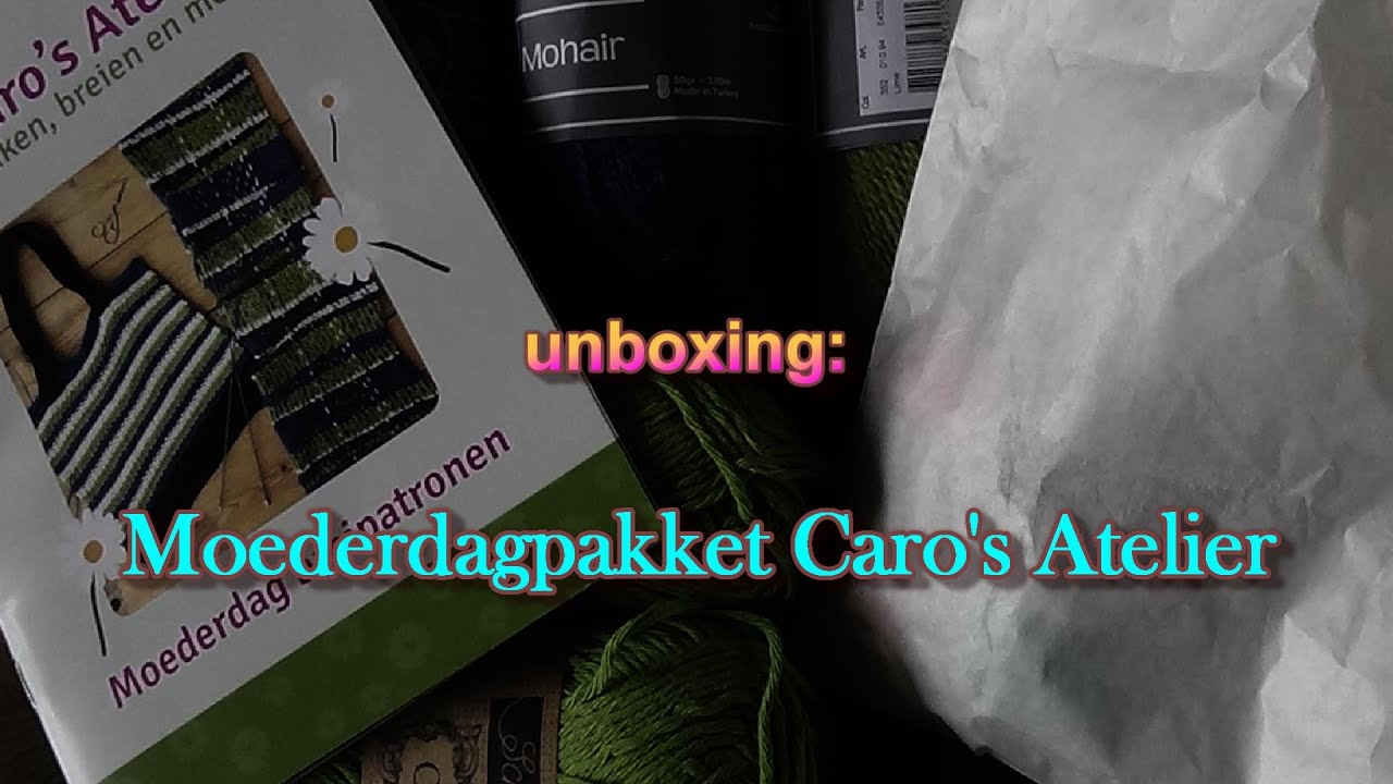 Unboxing: Moederdagpakket Caro's Atelier