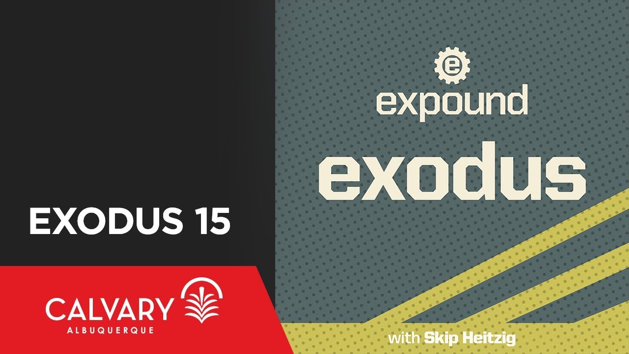 Exodus 15 - 2011 - Skip Heitzig