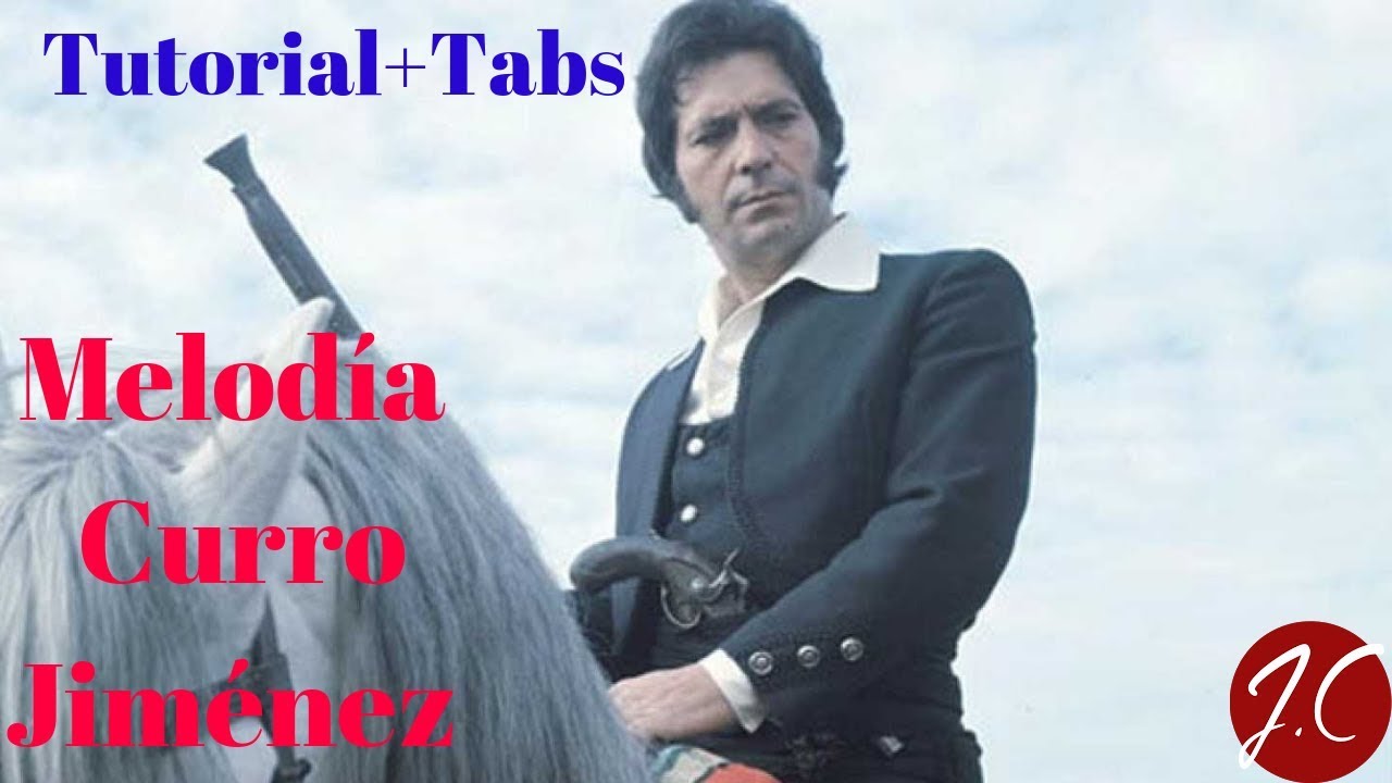 Melodía Curro Jiménez. Tutorial +tabs+acordes. Jerónimo de Carmen