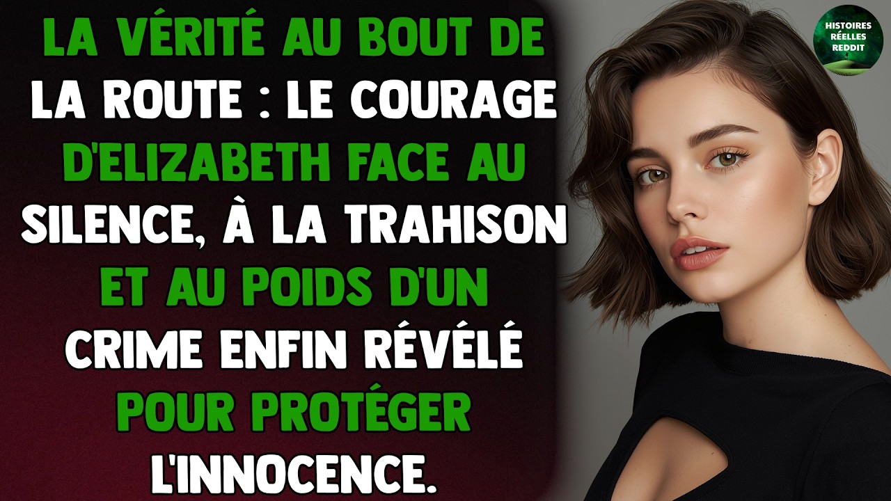 La vérité au bout de la route : le courage d'Elizabeth face au silence, à la trahison et au poids...