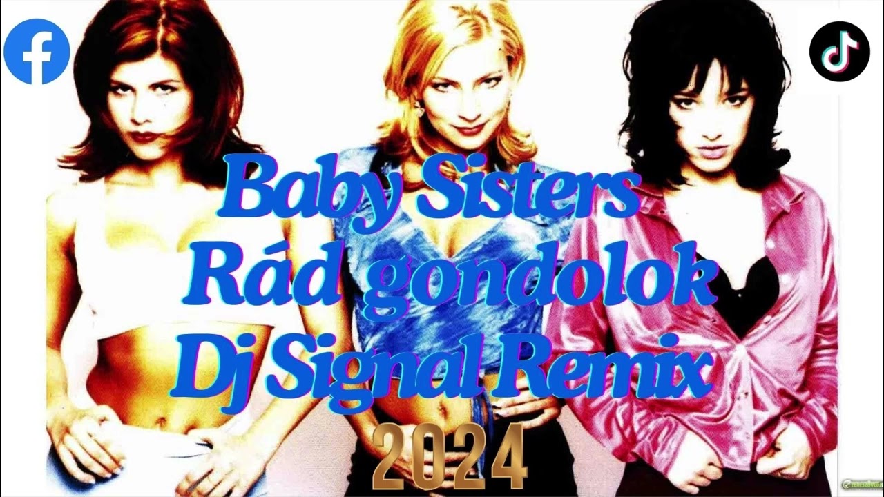 Baby Sisters - Rád gondolok (Dj Signal Remix) 2024
