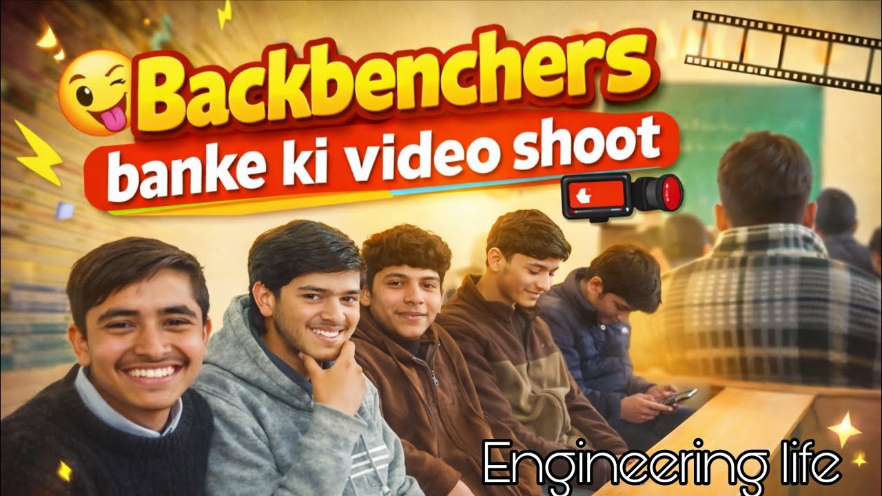 😜Backbenchers banke ki video shoot 