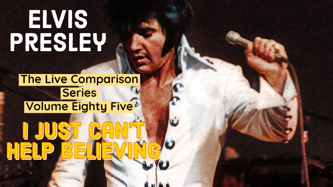 Elvis Presley - I Just Can't Help Believing - The Live Comparison Series - Volume Sixteen