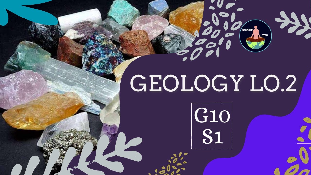 Geology LO.2 | Grade 10 Semester 1 | Scienced STEM