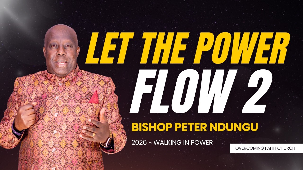 Let the Power Flow 2 || Bishop Peter Ndungu || Walking In power