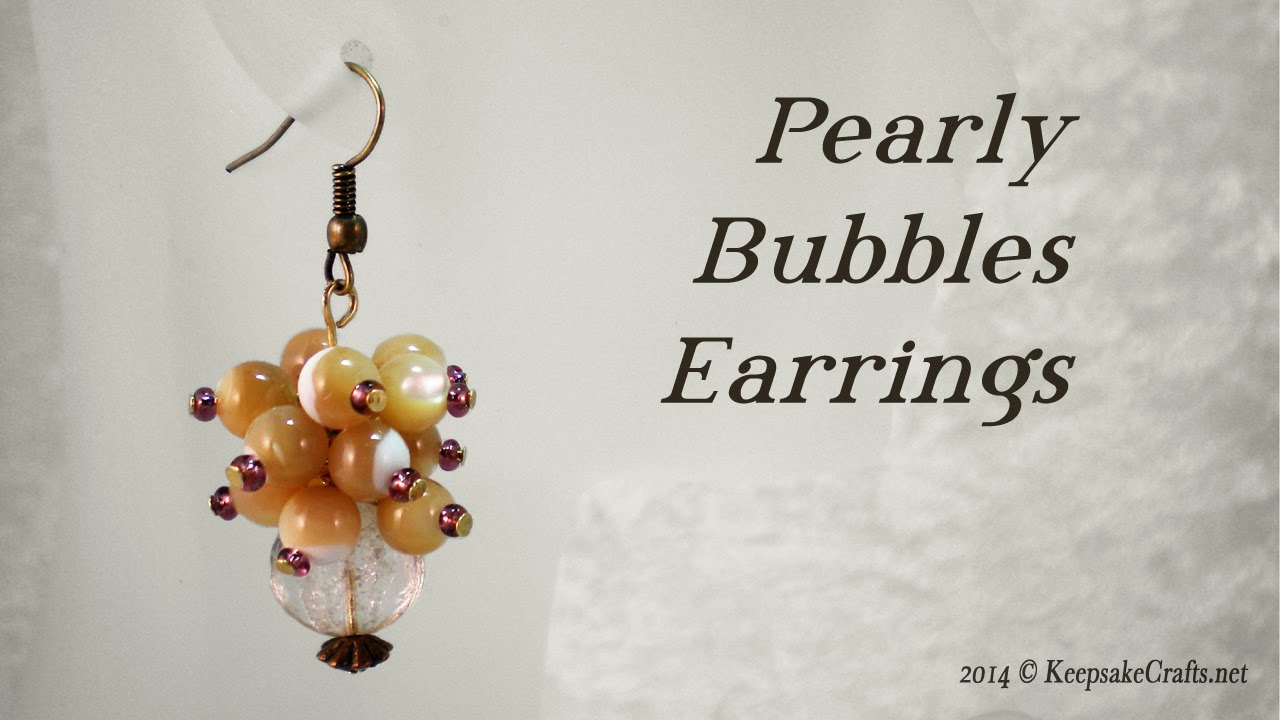 Pearly Bubble Earrings: A Beginner's Tutorial