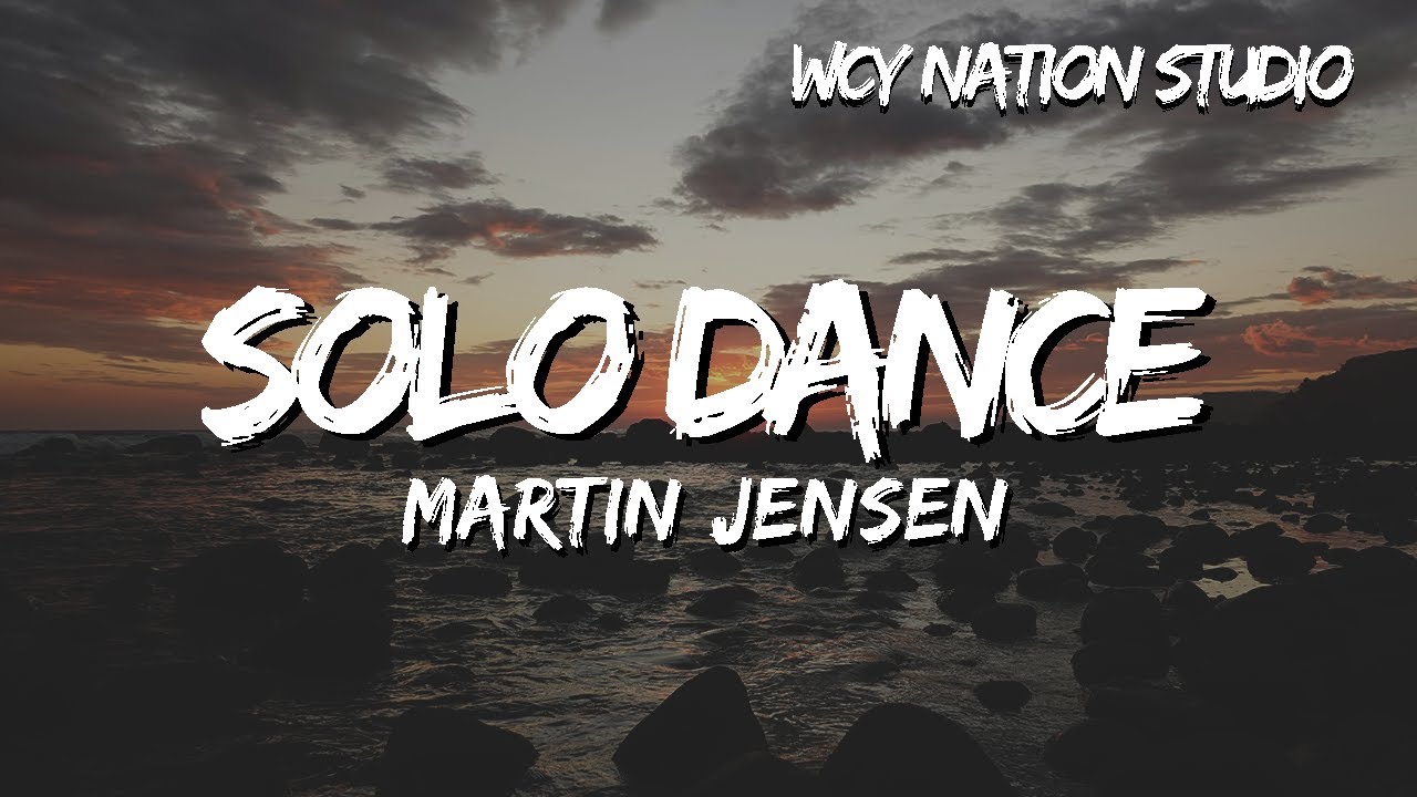 Martin Jensen -  Solo Dance (Lyrics)