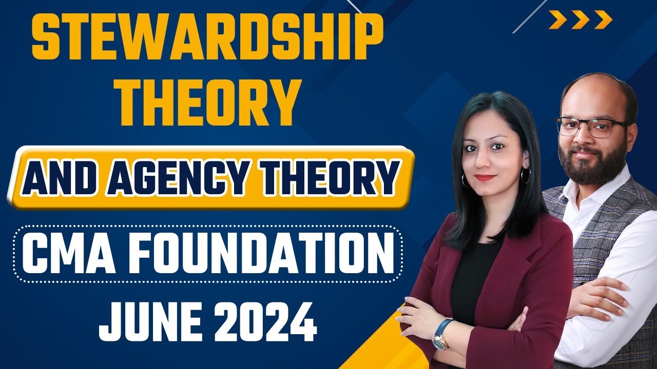 Stewardship Theory and Agency Theory | CMA Foundation Management Chapter 2 | CMA Foundation
