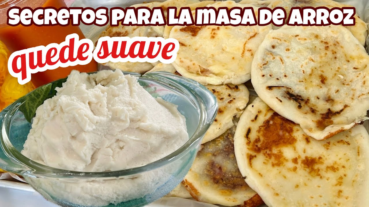 El secreto para que la masa de arroz no quede tiesa ni talluda o pegajosa -PUPUSAS O TORTILLAS SUAVE