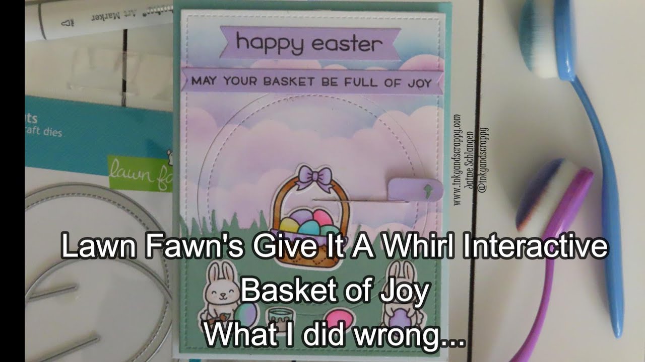 Lawn Fawn's Give It a Whirl -My Struggles- What I did wrong and ways to trouble shoot to fix it.