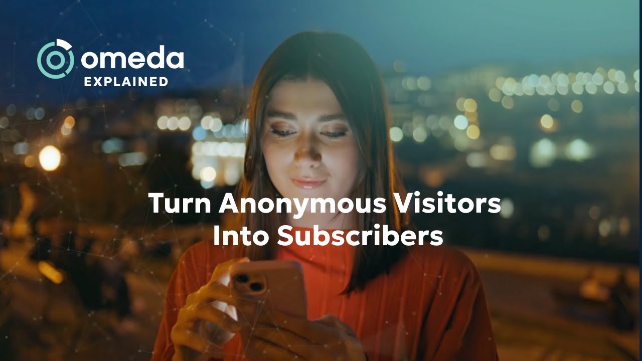 Omeda Explained: Turn Anonymous Visitors Into Subscribers