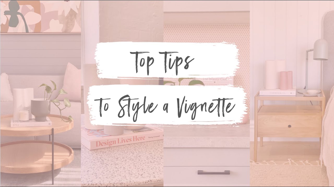 How to style a vignette on your coffee table, dining table, bedside table and kitchen bench