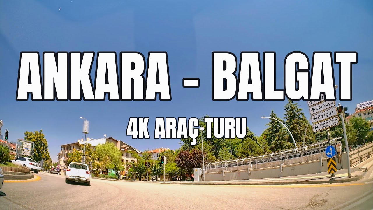 Ankara - Balgat | 4K Araç Turu