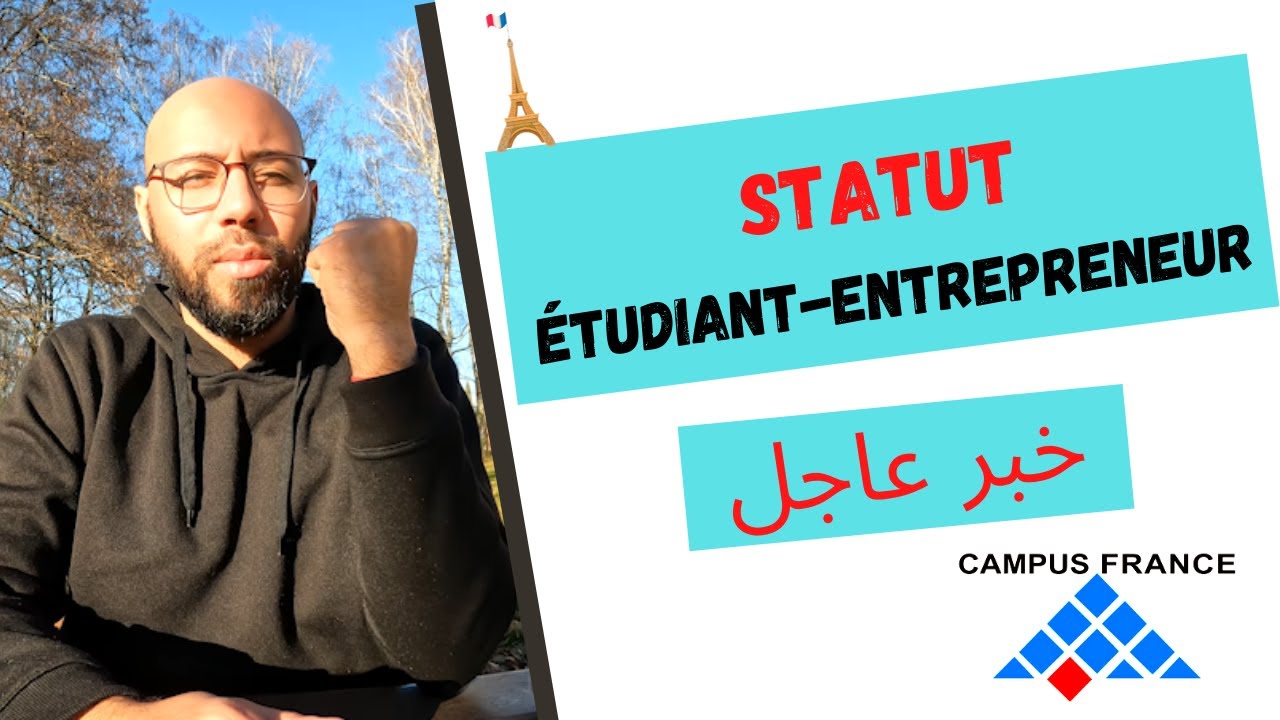 Campus France, étude en France (Statut étudiant-Entrepreneur), informations importantes.