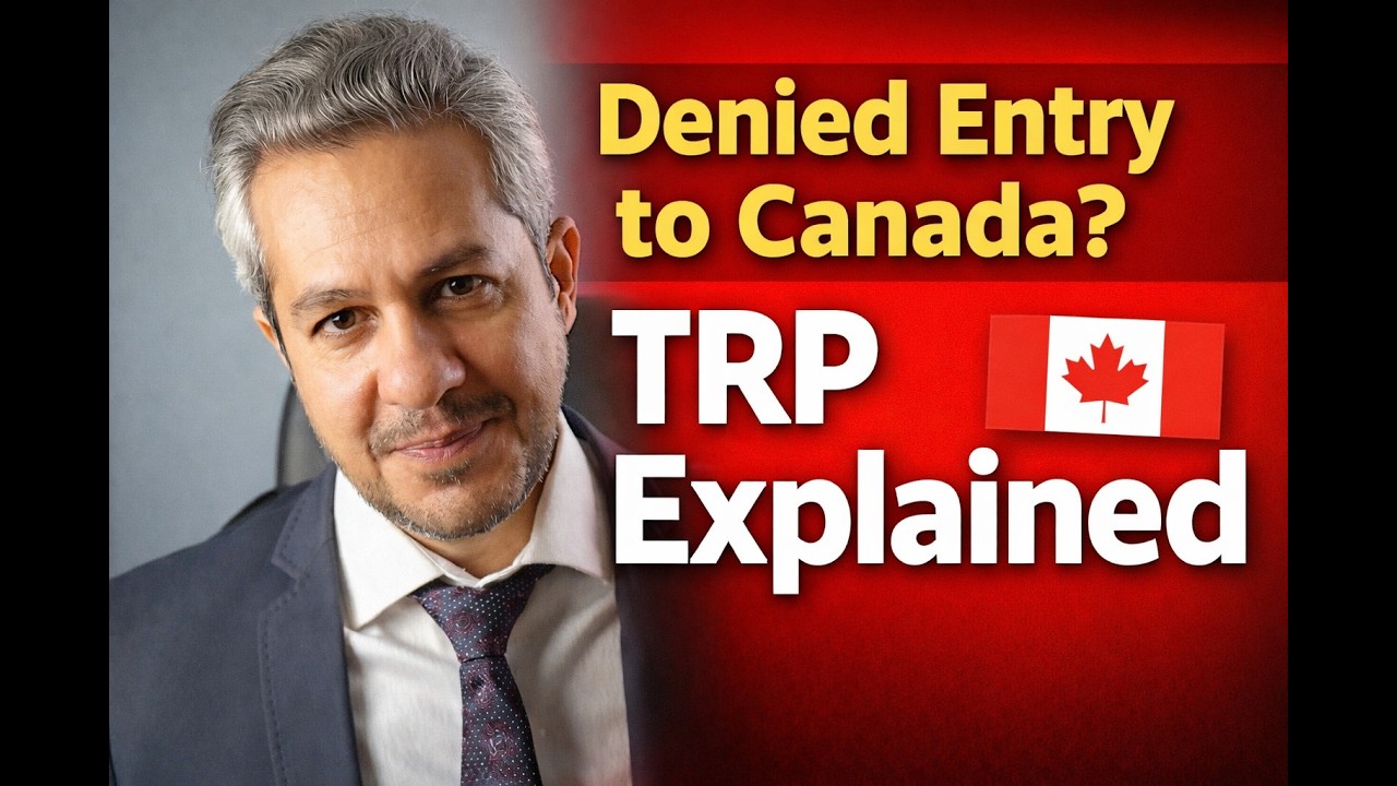 Denied Entry to Canada? TRP Temporary Resident Permit Explained