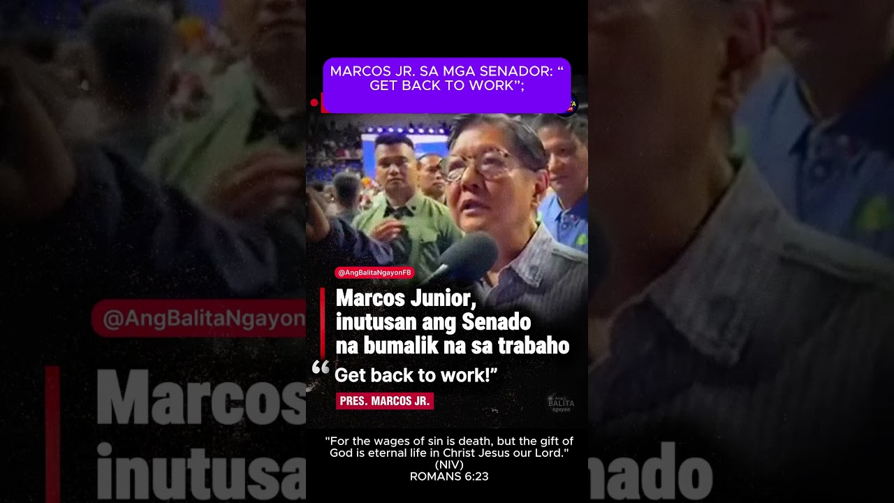 5PM MARCOS JR. SA MGA SENADOR: &ldquo;GET BACK TO WORK&rdquo;;