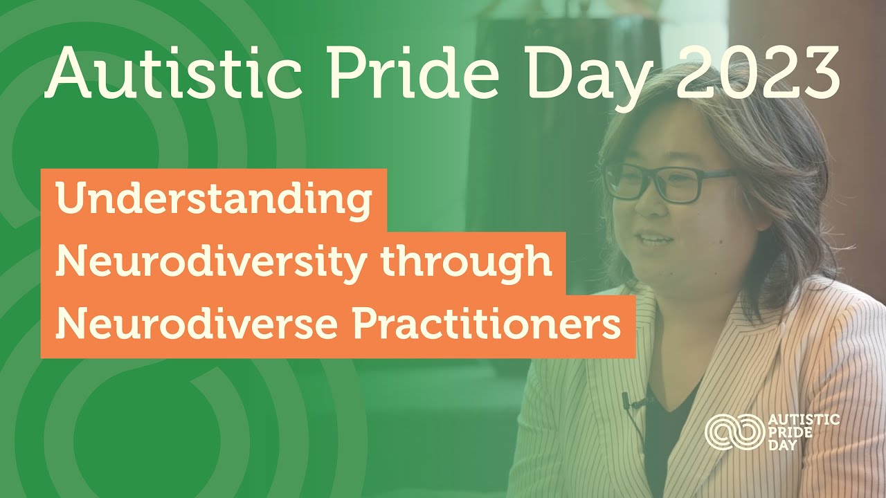 Autistic Pride Day 2023: Understanding Neurodiversity through Neurodiverse Practitioners
