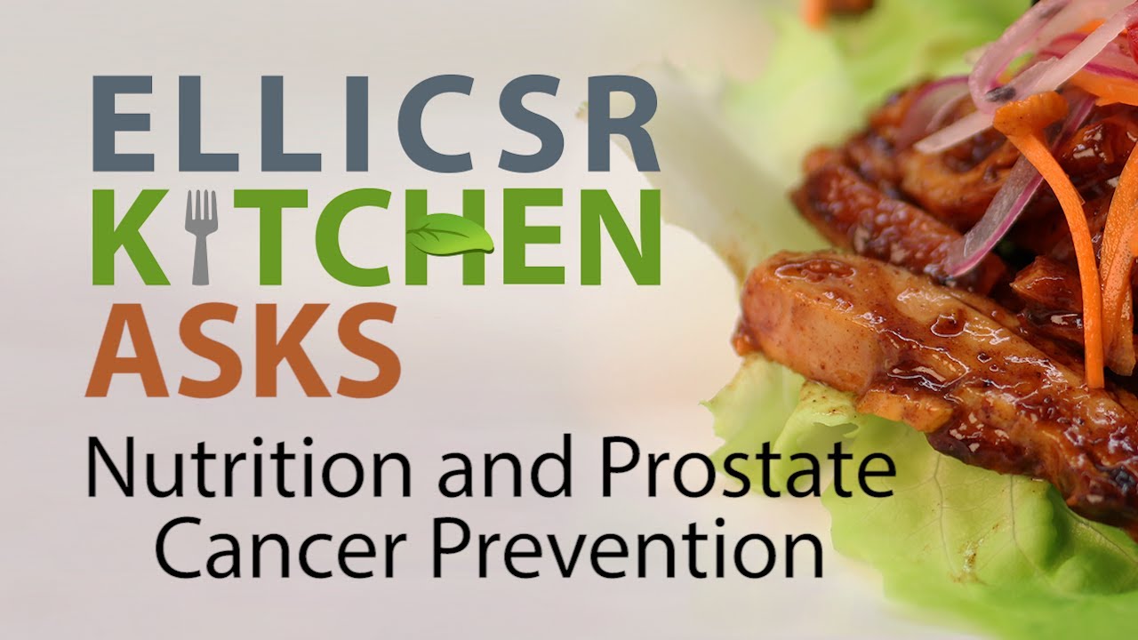 Nutrition and Prostate Cancer Prevention: ELLICSR Kitchen Asks