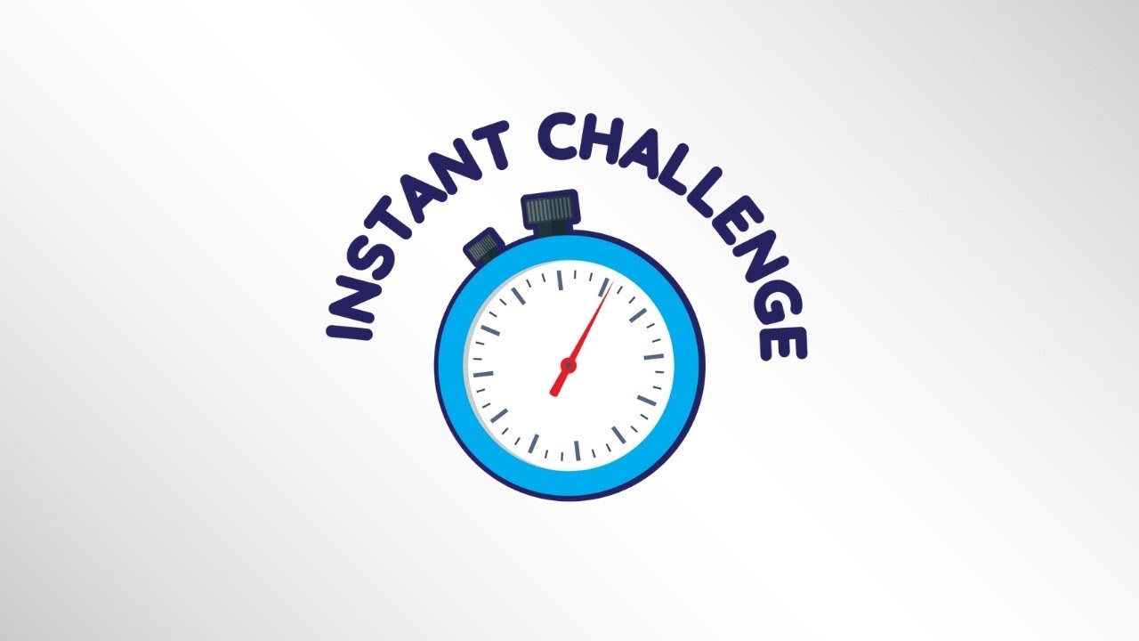 Instant Challenge