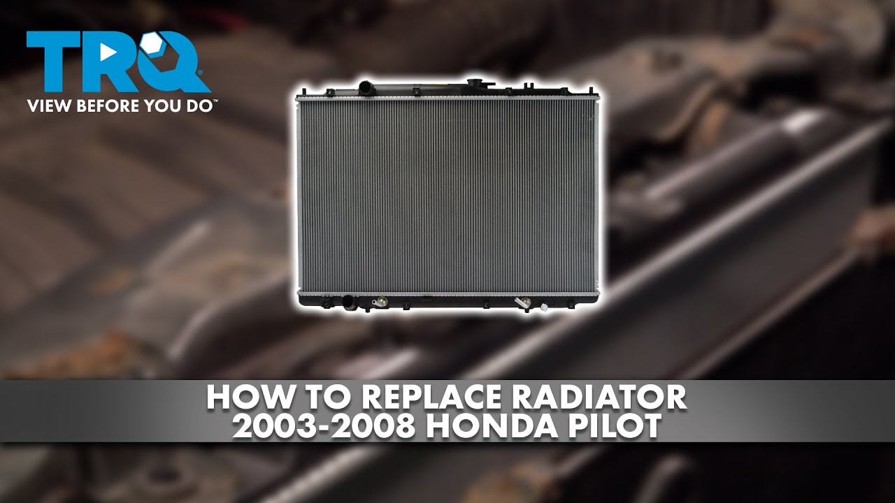 How to Replace Radiator 2003-2008 Honda Pilot