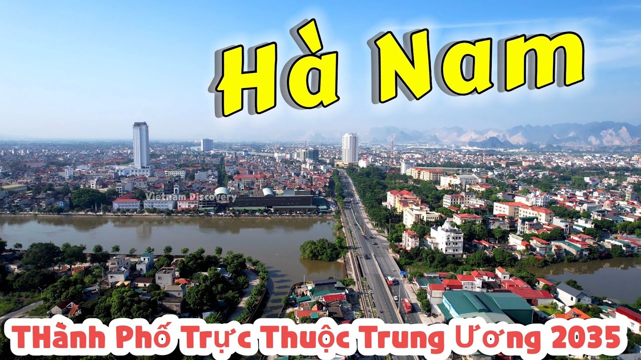 KHÁM PHÁ THÀNH PHỐ PHỦ LÝ - TỈNH HÀ NAM